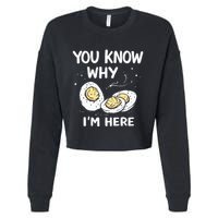 Zany You Know Why IM Here Deviled Eggs Funny Thanksgiving Cropped Pullover Crew