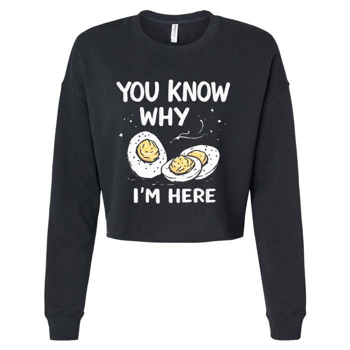 Zany You Know Why IM Here Deviled Eggs Funny Thanksgiving Cropped Pullover Crew