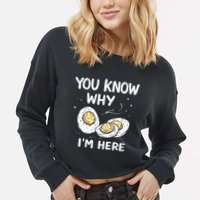 Zany You Know Why IM Here Deviled Eggs Funny Thanksgiving Cropped Pullover Crew