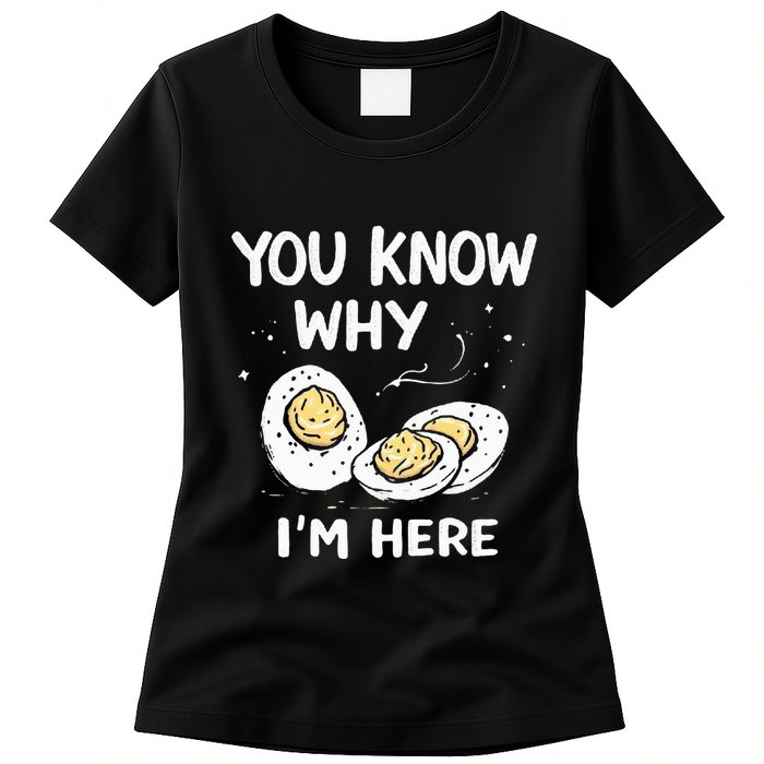 Zany You Know Why IM Here Deviled Eggs Funny Thanksgiving Womens T-Shirt