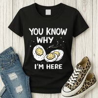 Zany You Know Why IM Here Deviled Eggs Funny Thanksgiving Womens T-Shirt