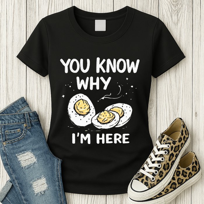 Zany You Know Why IM Here Deviled Eggs Funny Thanksgiving Womens T-Shirt