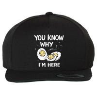 Zany You Know Why IM Here Deviled Eggs Funny Thanksgiving Wool Snapback Cap