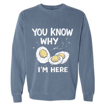 Zany You Know Why IM Here Deviled Eggs Funny Thanksgiving Garment-Dyed Sweatshirt