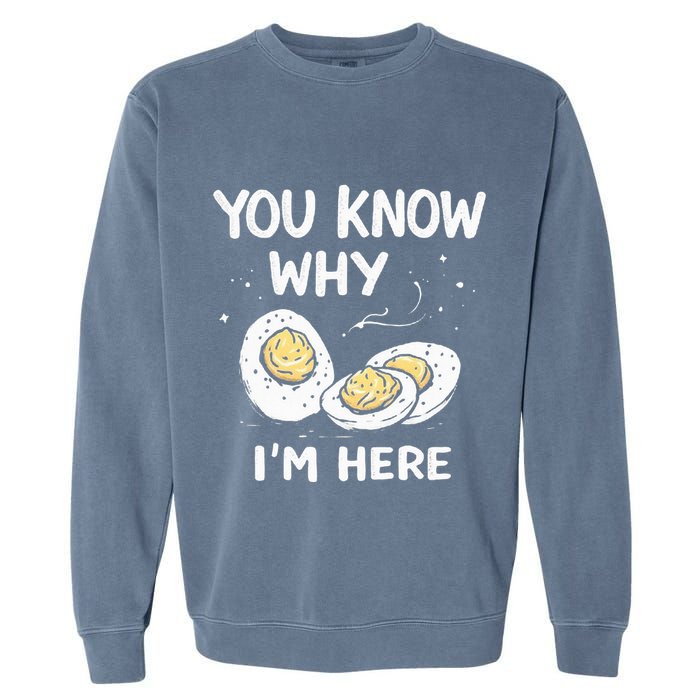 Zany You Know Why IM Here Deviled Eggs Funny Thanksgiving Garment-Dyed Sweatshirt