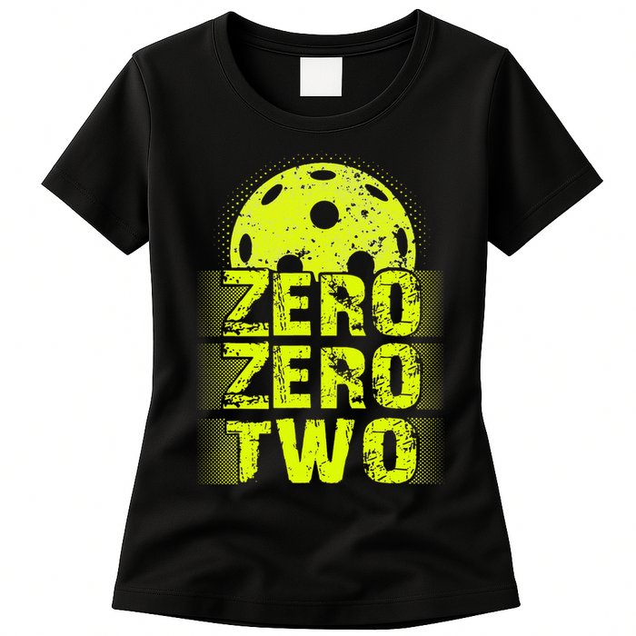Zero Zero Two Pickleball Player Paddleball Womens T-Shirt
