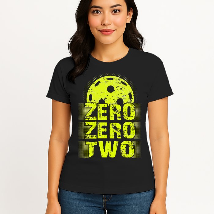 Zero Zero Two Pickleball Player Paddleball Womens T-Shirt